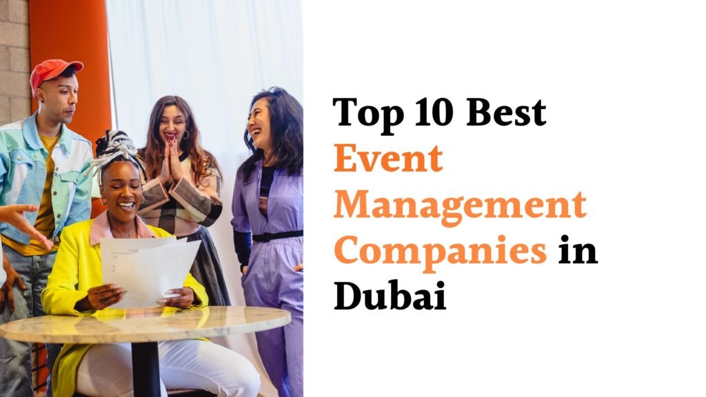 Top 10 Best Event Management Companies in Dubai