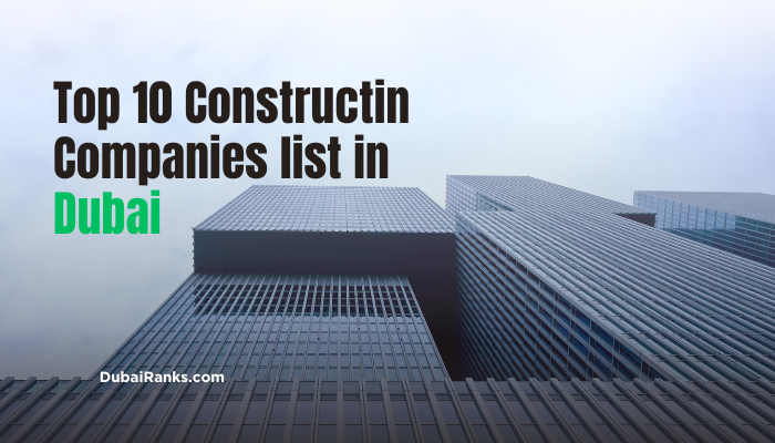 Top 10 Constructin Companies list in Dubai